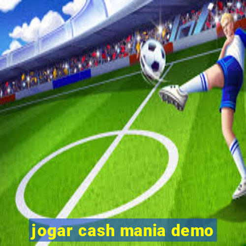 jogar cash mania demo